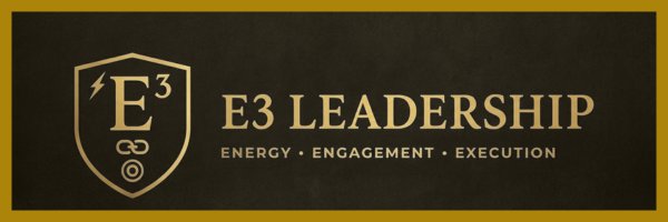 E³ Leadership - Energy • Engagement • Execution